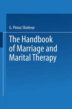 The Handbook of Marriage and Marital Therapy de G. Pirooz Sholevar