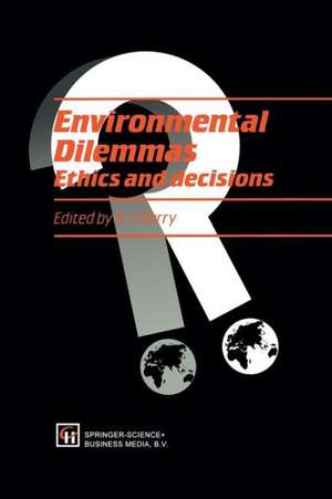Environmental Dilemmas: Ethics and decisions de R. J. Berry