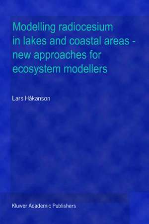 Modelling radiocesium in lakes and coastal areas — new approaches for ecosystem modellers: A textbook with Internet support de Lars Håkanson