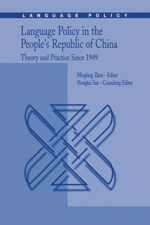 Language Policy in the People’s Republic of China: Theory and Practice Since 1949 de Minglang Zhou