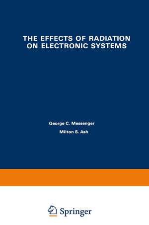 The Effects of Radiation on Electronic Systems de George Messenger