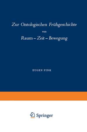 Zur Ontologischen Frühgeschichte: Raum — Zeit — Bewegung de Fink