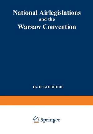 National Airlegislations and the Warsaw Convention de Dr. D. Goedhuis