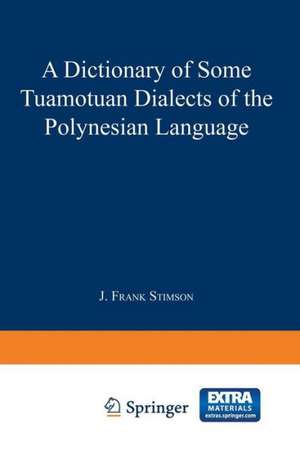 A Dictionary of Some Tuamotuan Dialects of the Polynesian Language de J.F. Stimson