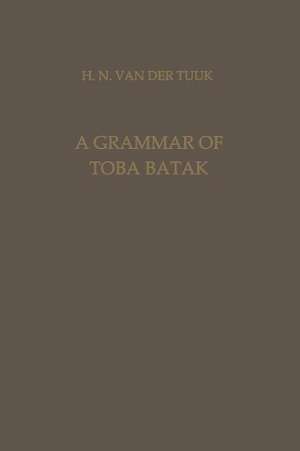 A Grammar of Toba Batak de Herman Neubronner van der van der Tuuk