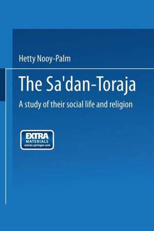 The Sa’dan-Toraja: A Study of Their Social Life and Religion de Hetty Nooy-Palm