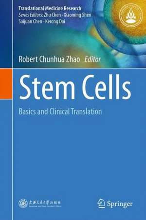 Stem Cells: Basics and Clinical Translation de Robert Chunhua Zhao