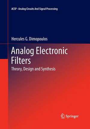 Analog Electronic Filters: Theory, Design and Synthesis de Hercules G. Dimopoulos