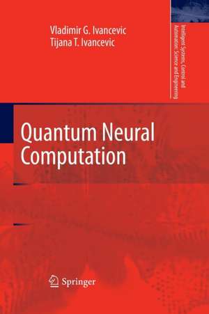 Quantum Neural Computation de Vladimir G. Ivancevic