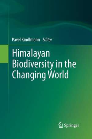 Himalayan Biodiversity in the Changing World de Pavel Kindlmann