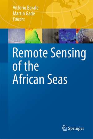 Remote Sensing of the African Seas de Vittorio Barale