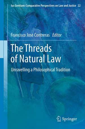 The Threads of Natural Law: Unravelling a Philosophical Tradition de Francisco José Contreras