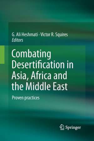 Combating Desertification in Asia, Africa and the Middle East: Proven practices de G. Ali Heshmati