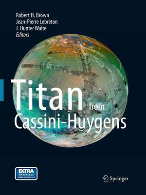 Titan from Cassini-Huygens de Robert Brown