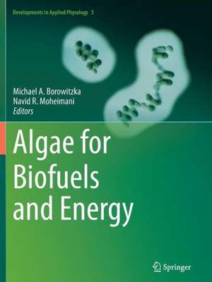 Algae for Biofuels and Energy de Michael A. Borowitzka