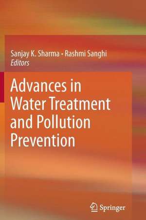 Advances in Water Treatment and Pollution Prevention de Sanjay K. Sharma