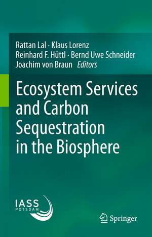 Ecosystem Services and Carbon Sequestration in the Biosphere de Rattan Lal