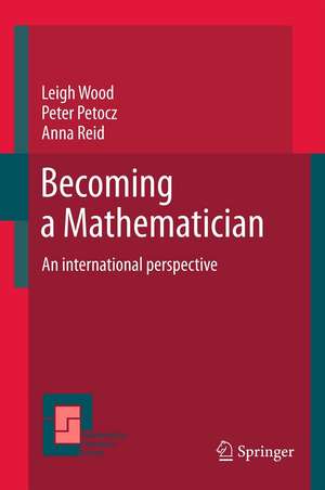 Becoming a Mathematician: An international perspective de Leigh N Wood