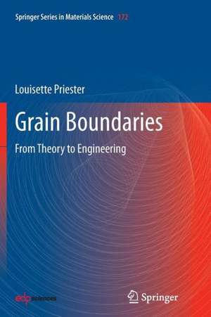 Grain Boundaries: From Theory to Engineering de Louisette Priester