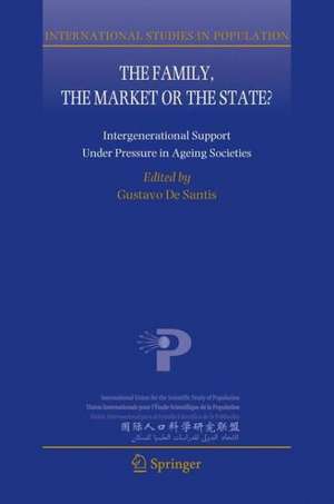 The Family, the Market or the State?: Intergenerational Support Under Pressure in Ageing Societies de Gustavo De Santis