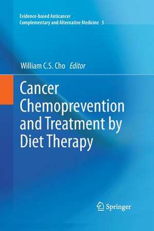 Cancer Chemoprevention and Treatment by Diet Therapy de William C.S. Cho