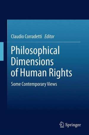 Philosophical Dimensions of Human Rights: Some Contemporary Views de Claudio Corradetti