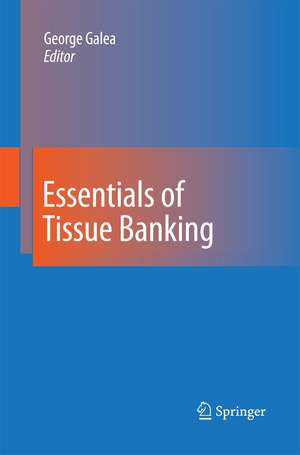 Essentials of Tissue Banking de George Galea