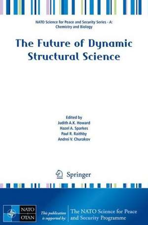 The Future of Dynamic Structural Science de Judith A.K. Howard