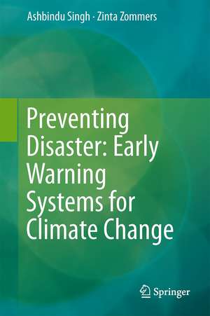 Reducing Disaster: Early Warning Systems For Climate Change de Ashbindu Singh