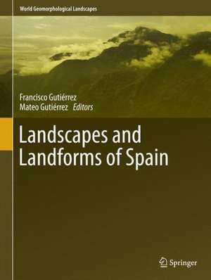 Landscapes and Landforms of Spain de Francisco Gutiérrez