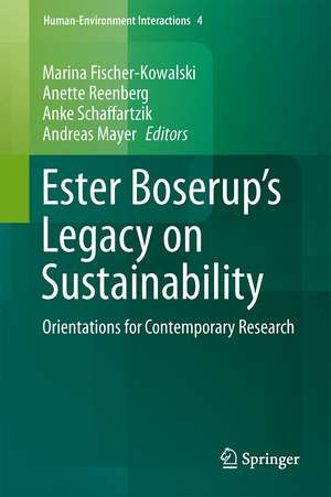 Ester Boserup’s Legacy on Sustainability: Orientations for Contemporary Research de Marina Fischer-Kowalski