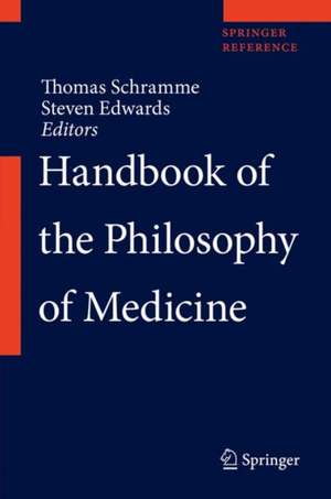 Handbook of the Philosophy of Medicine de Thomas Schramme