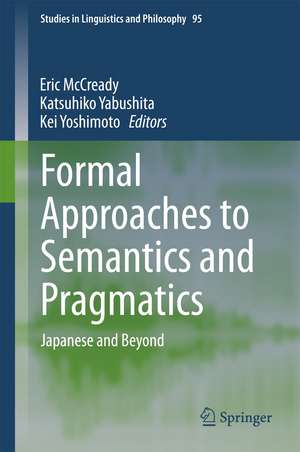 Formal Approaches to Semantics and Pragmatics: Japanese and Beyond de Elin McCready