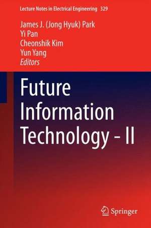 Future Information Technology - II de James J. (Jong Hyuk) Park