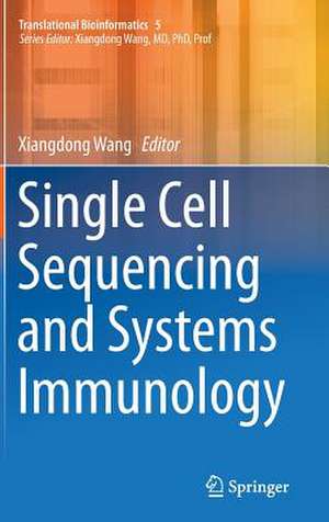 Single Cell Sequencing and Systems Immunology de Xiangdong Wang