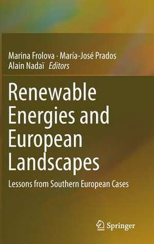 Renewable Energies and European Landscapes: Lessons from Southern European Cases de Marina Frolova