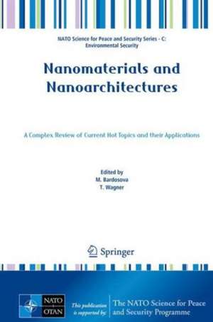 Nanomaterials and Nanoarchitectures: A Complex Review of Current Hot Topics and their Applications de M. Bardosova