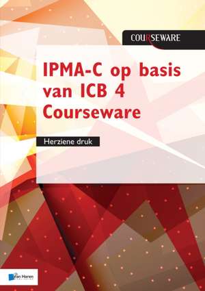 Ipma-c Op Basis Van Icb 4 Courseware de Bert Hedeman