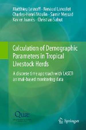 Calculation of Demographic Parameters in Tropical Livestock Herds: A discrete time approach with LASER animal-based monitoring data de Matthieu Lesnoff