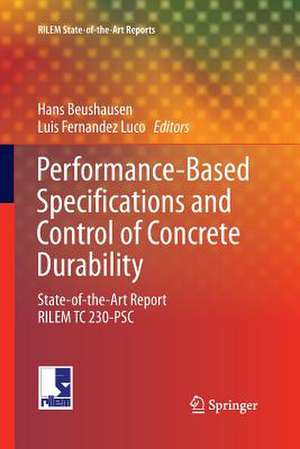 Performance-Based Specifications and Control of Concrete Durability: State-of-the-Art Report RILEM TC 230-PSC de Hans Beushausen