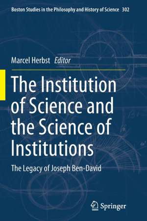 The Institution of Science and the Science of Institutions: The Legacy of Joseph Ben-David de Marcel Herbst