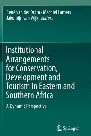 Institutional Arrangements for Conservation, Development and Tourism in Eastern and Southern Africa: A Dynamic Perspective de René van der Duim