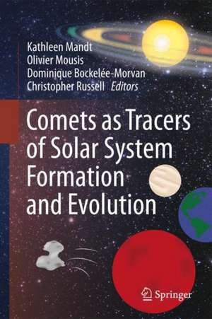 Comets as Tracers of Solar System Formation and Evolution de Kathleen Mandt