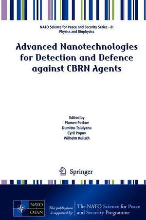 Advanced Nanotechnologies for Detection and Defence against CBRN Agents de Plamen Petkov