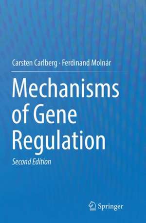 Mechanisms of Gene Regulation de Carsten Carlberg