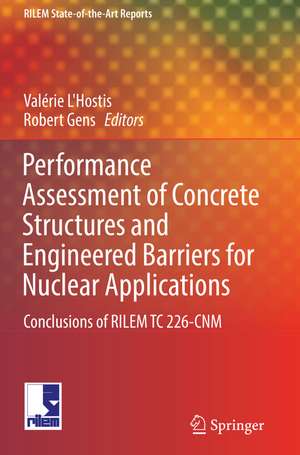 Performance Assessment of Concrete Structures and Engineered Barriers for Nuclear Applications: Conclusions of RILEM TC 226-CNM de Valérie L'Hostis