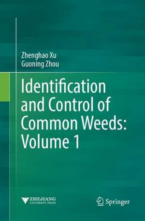 Identification and Control of Common Weeds: Volume 1 de Zhenghao Xu