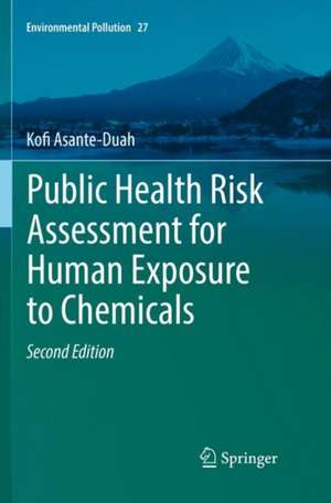 Public Health Risk Assessment for Human Exposure to Chemicals de Kofi Asante-Duah