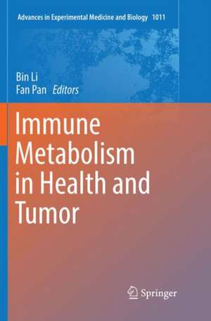 Immune Metabolism in Health and Tumor de Bin Li