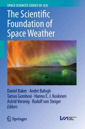 The Scientific Foundation of Space Weather de Daniel Baker